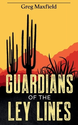 Guardians of the Ley Lines by Maxfield, Greg