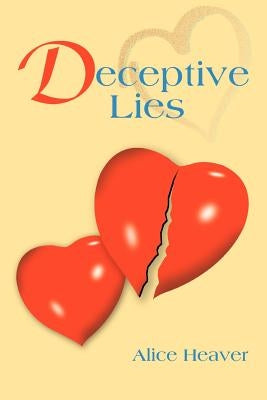 Deceptive Lies by Heaver, Alice