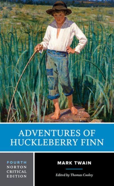 Adventures of Huckleberry Finn: A Norton Critical Edition by Twain, Mark