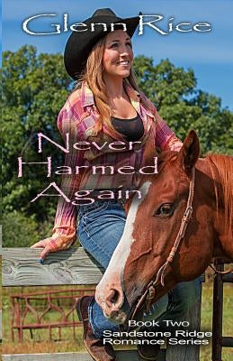 Never Harmed Again: The Sandstone Ridge Romance Series by Rice, Glenn