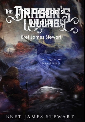 The Dragon's Lullaby by Stewart, Bret James