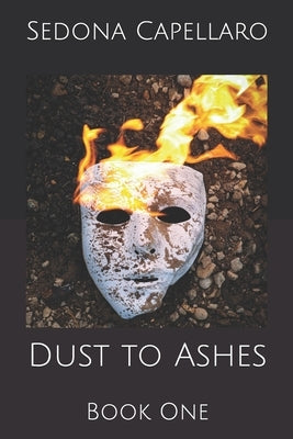 Dust to Ashes: Book One by Capellaro, Taylor James