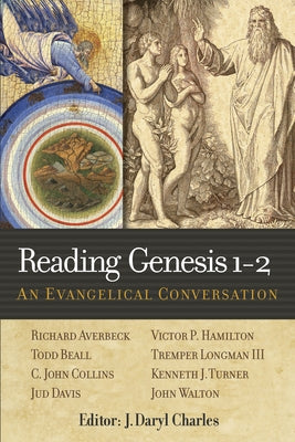 Reading Genesis 1-2: An Evangelical Conversation by Charles, J. Daryl