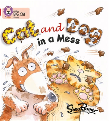 Cat and Dog in a Mess: Red A/Band 2a by Rayner, Shoo