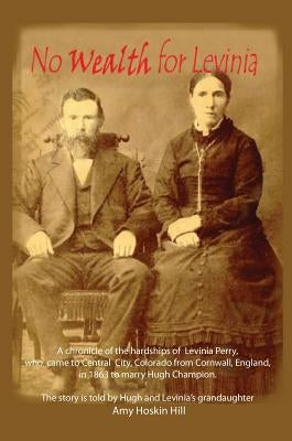 No Wealth for Levinia by Hill, Amy Hoskin