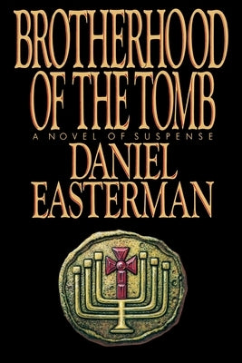 Brotherhood of the Tomb by Easterman, Daniel