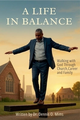 A Life in Balance by Mims, Dennis O.