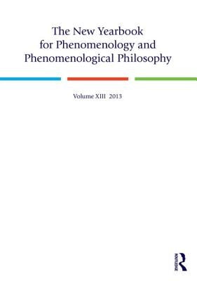 The New Yearbook for Phenomenology and Phenomenological Philosophy: Volume 13 by Hopkins, Burt