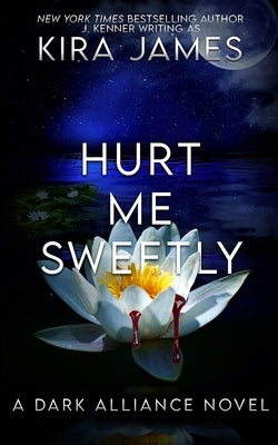 Hurt Me Sweetly by James, Kira