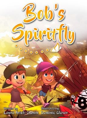 Bob's Spiritfly by Cronin, Laura Kristi