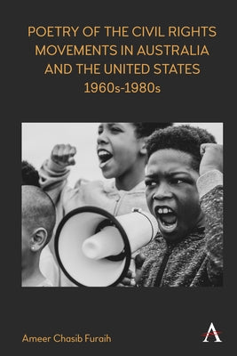 Poetry of the Civil Rights Movements in Australia and the United States, 1960s-1980s by Furaih, Ameer Chasib