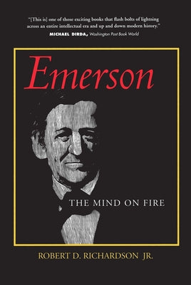 Emerson: The Mind on Fire by Richardson, Robert D.