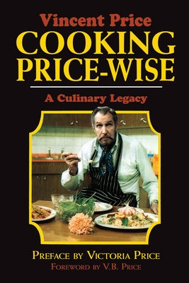 Cooking Price-Wise: A Culinary Legacy by Price, Vincent