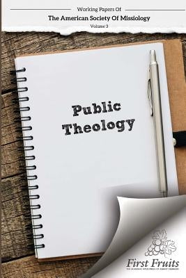 American Society of Missiology Volume 3: Public Theology by Selvidge, William L.