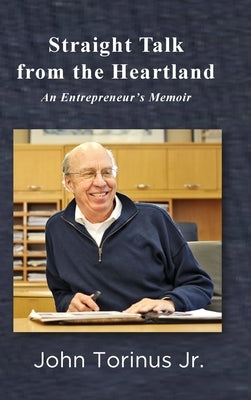 Straight Talk from the Heartland by Torinus, John