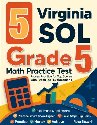 5 Virginia SOL Grade 5 Math Practice Tests: Proven Practice for Top Scores with Detailed Explanations by Nazari