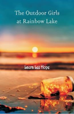The Outdoor Girls at Rainbow Lake by Hope, Laura Lee