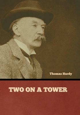 Two on a Tower by Hardy, Thomas