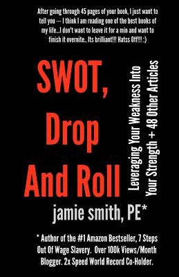 SWOT, Drop And Roll: Leveraging Your Weakness Into Your Strength + 48 Other Articles by Smith, Jamie
