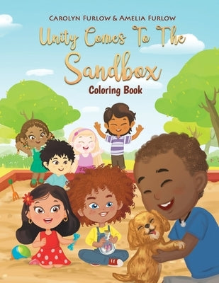 Unity Comes To The Sandbox Coloring Book: Unity Comes To The Sandbox by Furlow, Carolyn