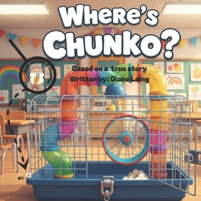 Where's Chunko? by Laing, Diane