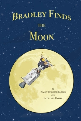 Bradley Finds the Moon by Fowler, Nancy Burnette
