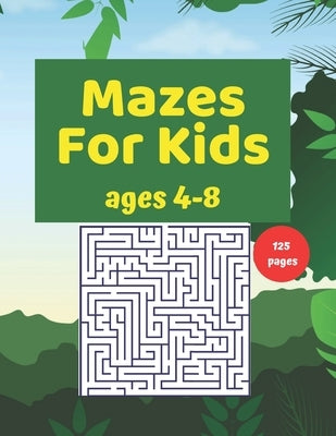 Mazes For Kids: activity book for kids, that encourage children to solve mazes, 100 Mazes for kids,25 Mazes Activity Solutions Pages. by Artistic, Coven
