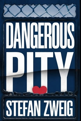 Dangerous Pity: A New Translation by Ferousse, Liam