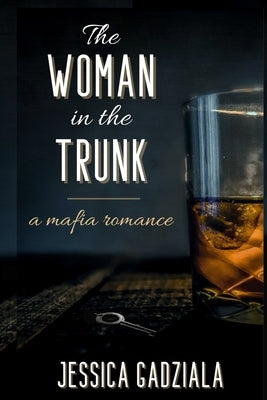 The Woman in the Trunk by Gadziala, Jessica
