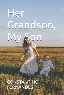 Her Grandson, My Son by Fernandes, Constantino