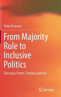 From Majority Rule to Inclusive Politics by Emerson, Peter