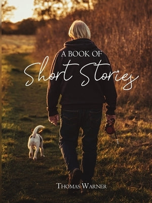 A Book Of Short Stories by Warner, Thomas