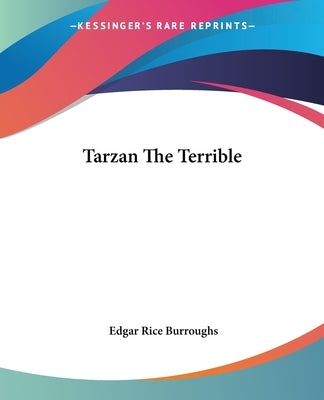 Tarzan The Terrible by Burroughs, Edgar Rice