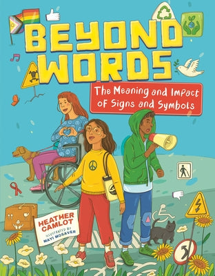 Beyond Words: The Meaning and Impact of Signs and Symbols by Camlot, Heather