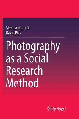 Photography as a Social Research Method by Langmann, Sten
