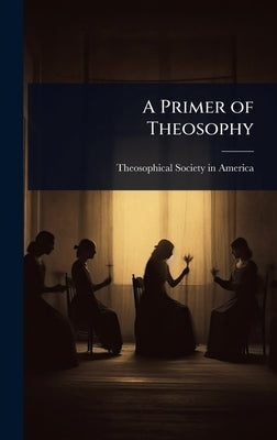 A Primer of Theosophy by America, Theosophical Society in