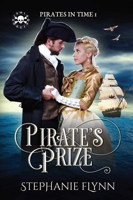 Pirate's Prize: A Swashbuckling Time Travel Romance by Flynn, Stephanie
