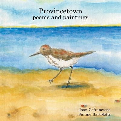 Provincetown poems and paintings by Cofrancesco, Joan