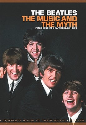 The Beatles: The Music and the Myth by Doggett, Peter