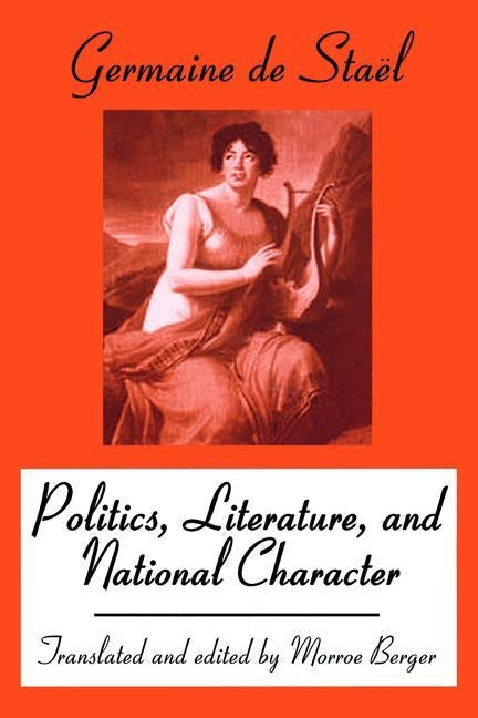 Politics, Literature and National Character by Stael, Madame De