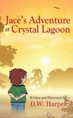 Jace's Adventure at Crystal Lagoon by Harper, D. W.