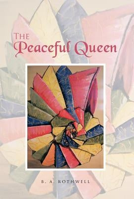 The Peaceful Queen by Rothwell, B. A.