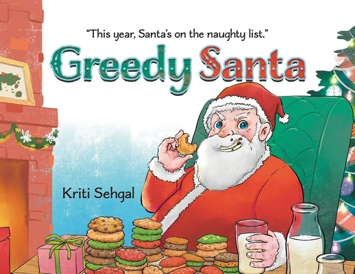 Greedy Santa by Sehgal, Kriti