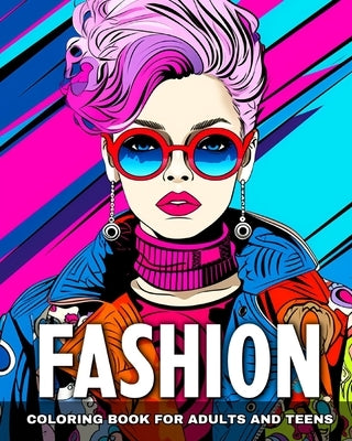 Fashion Coloring Book for Adults and Teens: Trendy Designs, Modern Outfits, Dresses to Color for Teen Girls and Adult Women by Raisa, Ariana