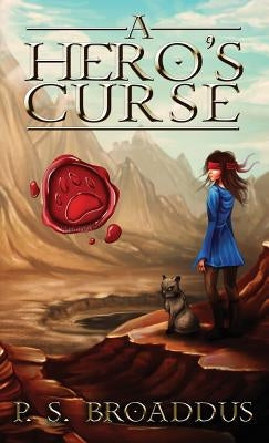 A Hero's Curse by Broaddus, Parker S.