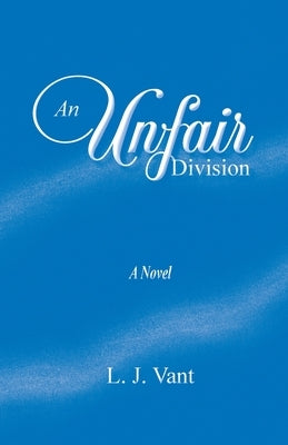 An Unfair Division by Vant, L. J.