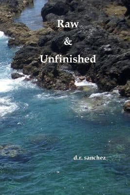 Raw & Unfinished by Sanchez, Debra R.