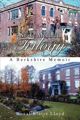 Snake Mountain Trilogy: A Berkshire Memoir by Lloyd, Donal Blaise