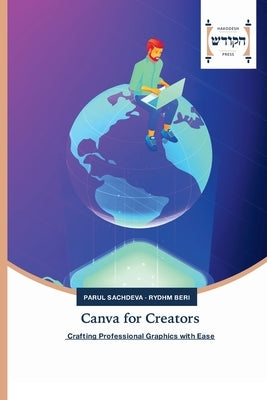 Canva for Creators by Sachdeva, Parul
