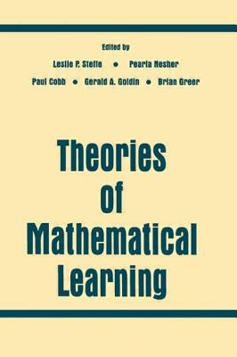 Theories of Mathematical Learning by Steffe, Leslie P.